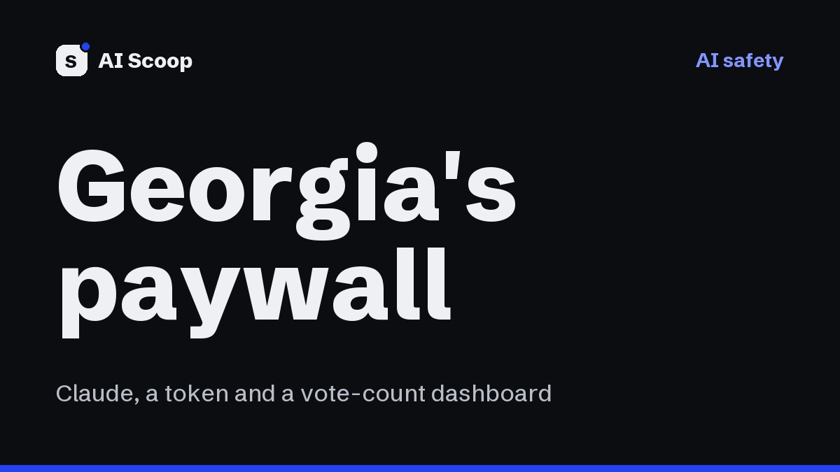 Dark editorial cover reading Georgia's paywall, for the story on Anthropic's Claude requesting its own access token to pull Georgia vote counts