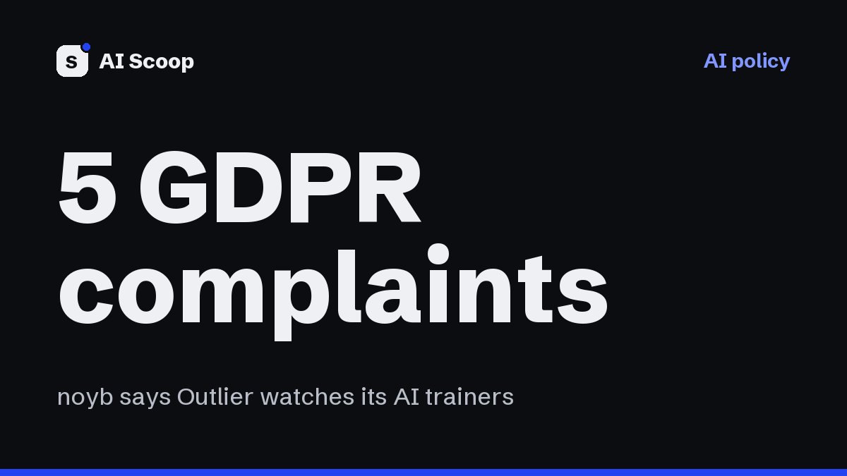 Text cover reading 5 GDPR complaints, for the story on noyb's complaints against Scale AI's Outlier platform