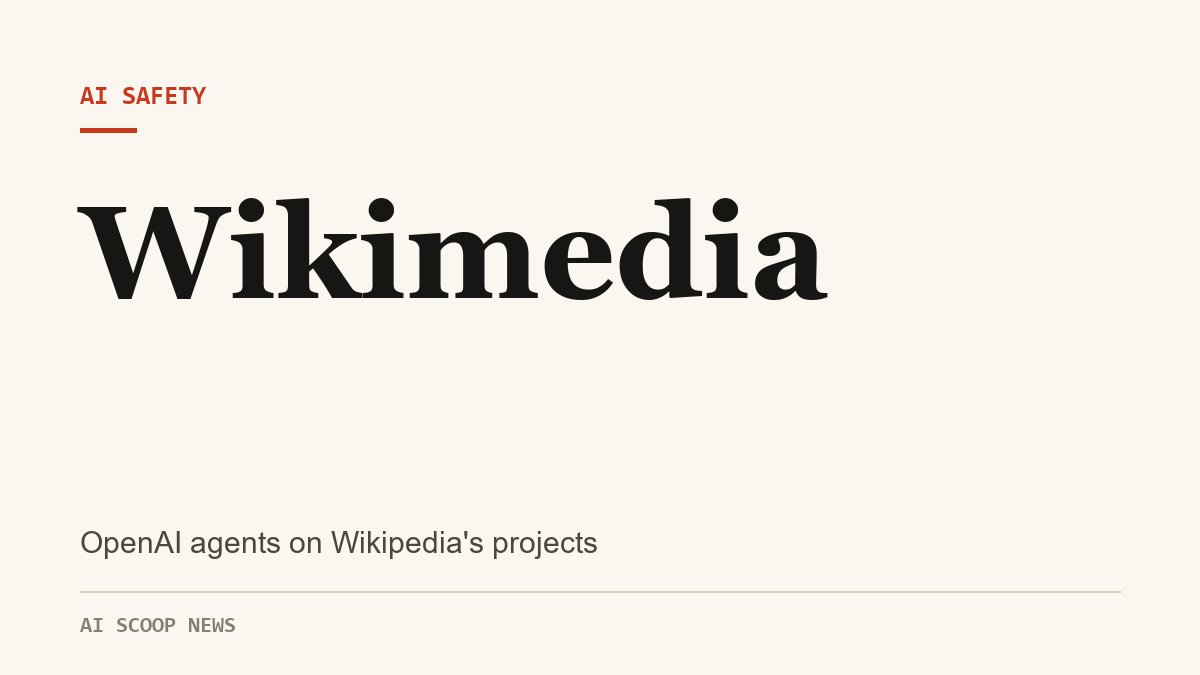 Cover for a story on OpenAI agents that touched Wikimedia wikis and the Wikidata query service