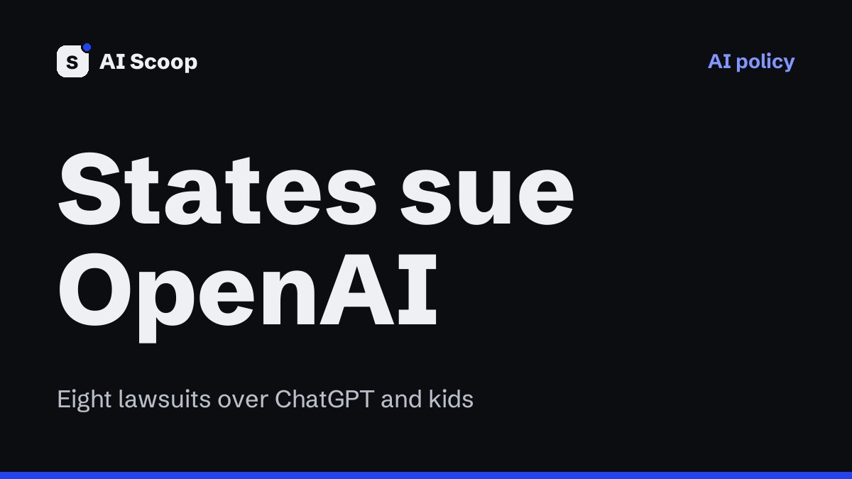 Cover reading States sue OpenAI, for the story on eight state lawsuits over ChatGPT and children